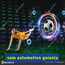 som automotivo goiania